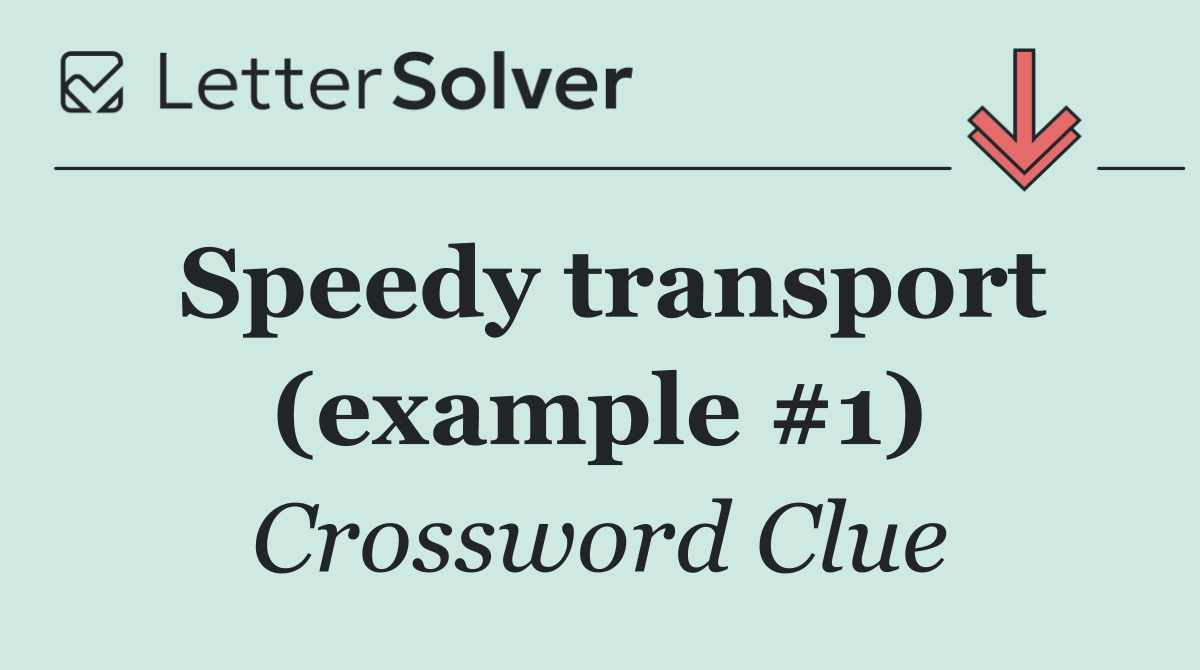 Speedy transport (example #1)