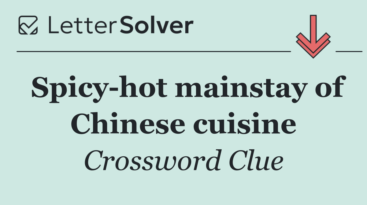 Spicy hot mainstay of Chinese cuisine