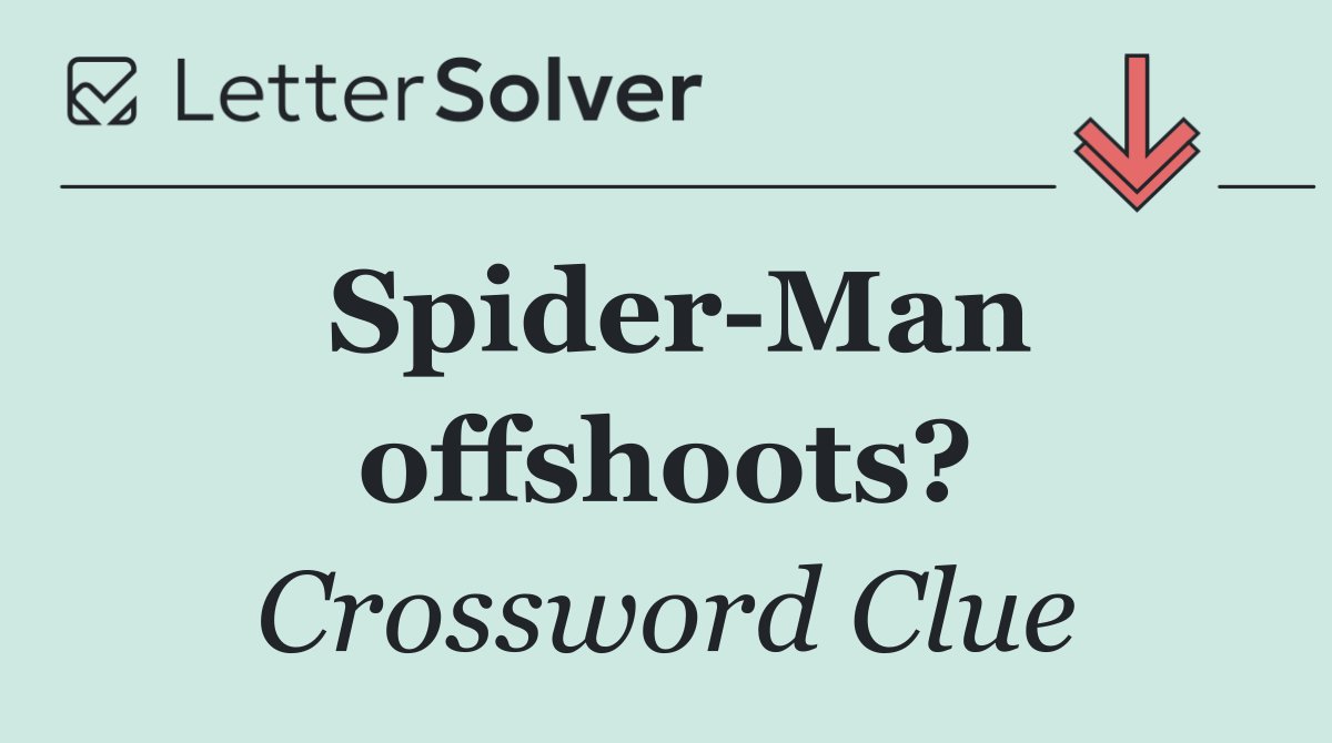 Spider Man offshoots?