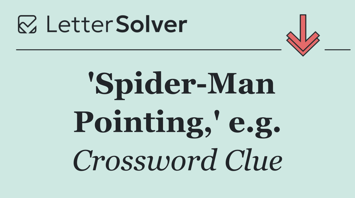 'Spider Man Pointing,' e.g.