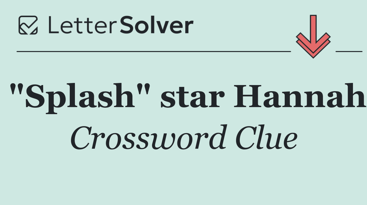 "Splash" star Hannah