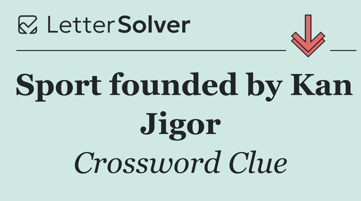 Sport founded by Kan Jigor