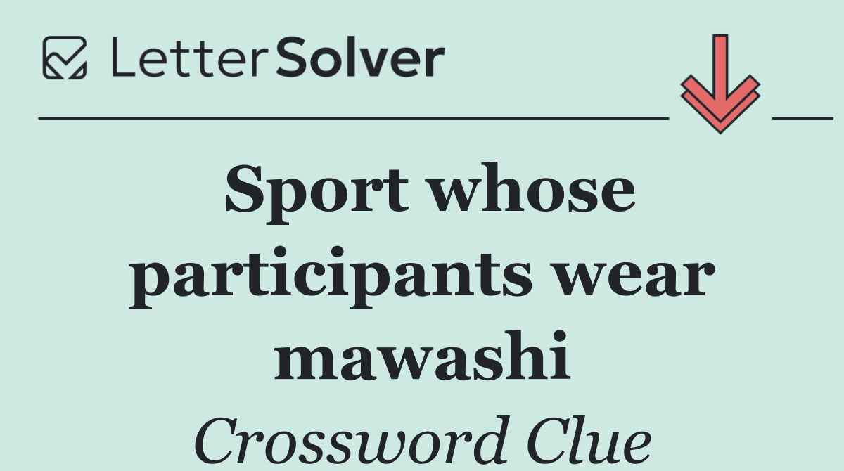 Sport whose participants wear mawashi