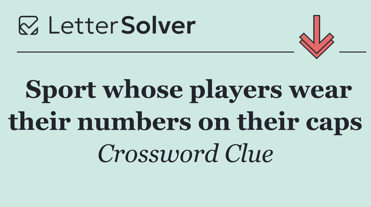 Sport whose players wear their numbers on their caps