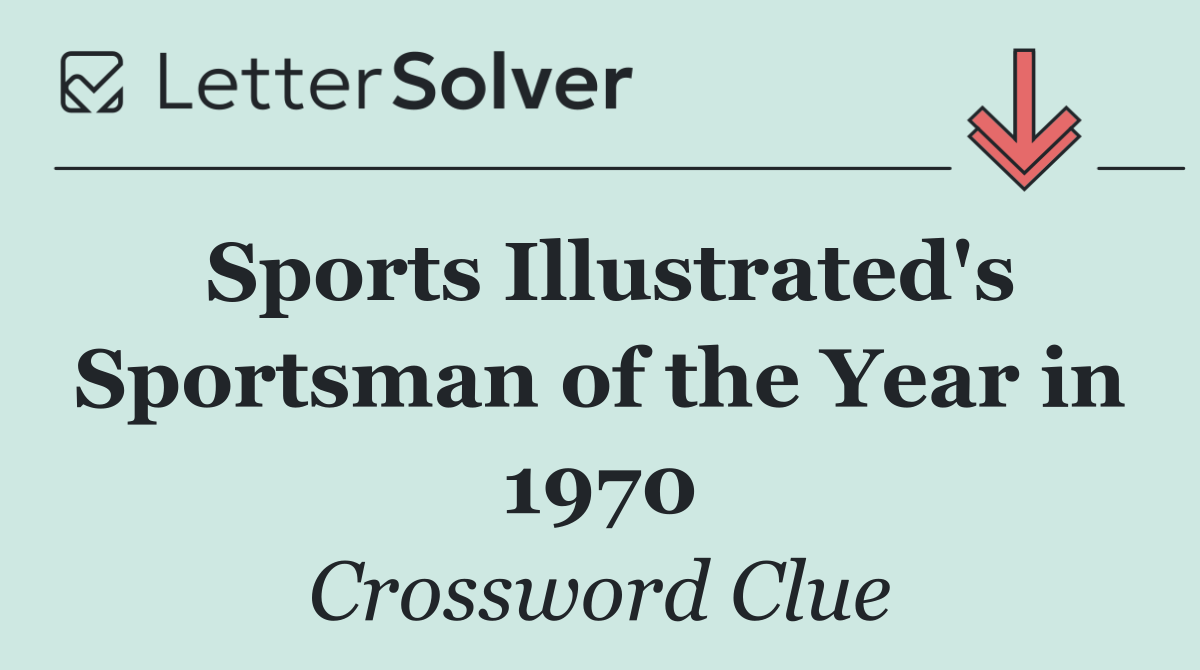 Sports Illustrated's Sportsman of the Year in 1970