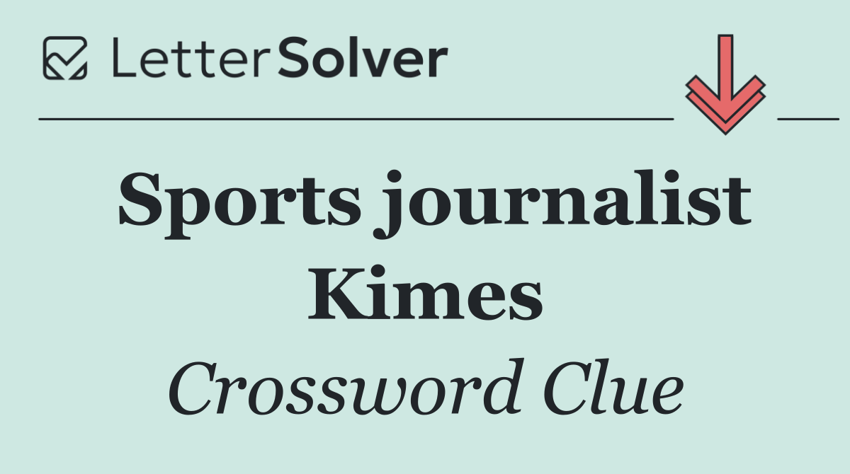 Sports journalist Kimes
