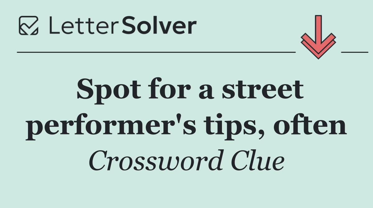 Spot for a street performer's tips, often