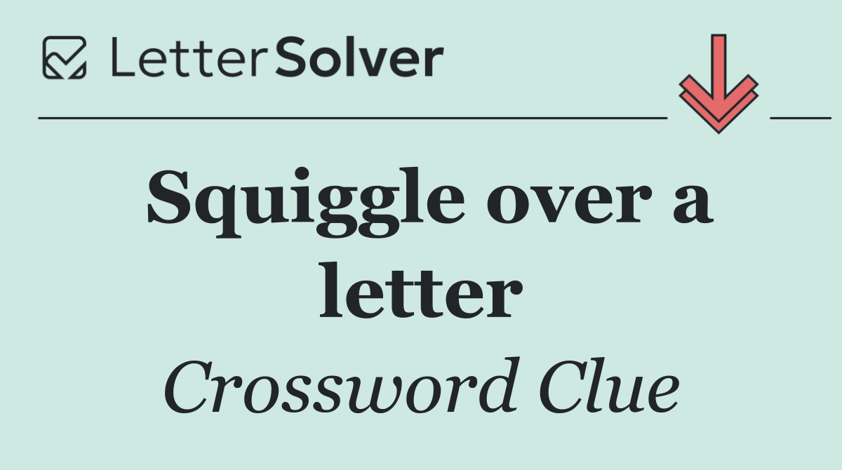 Squiggle over a letter