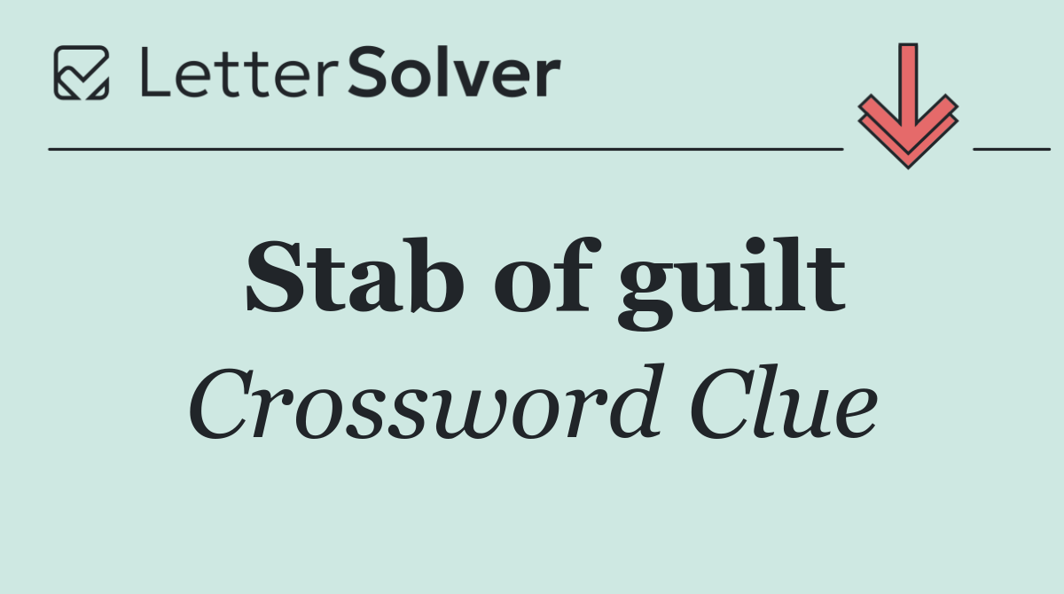 Stab of guilt