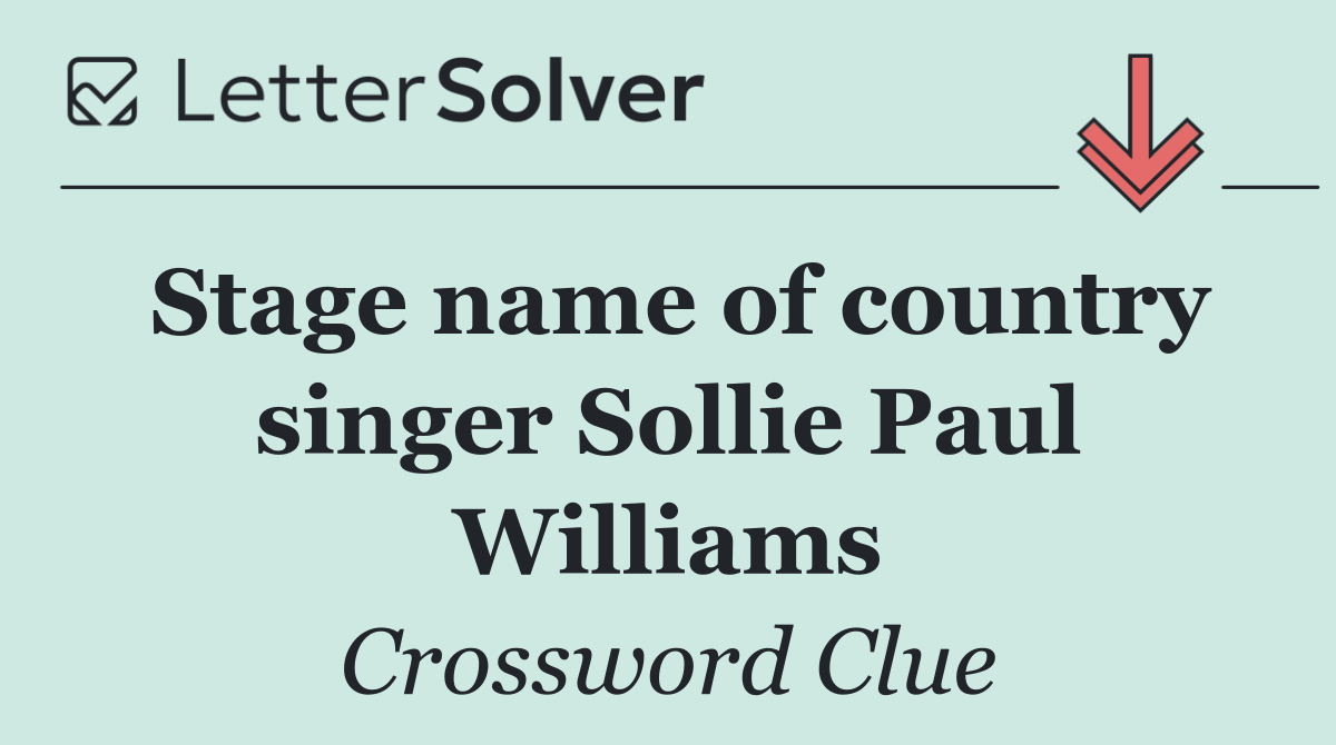 Stage name of country singer Sollie Paul Williams