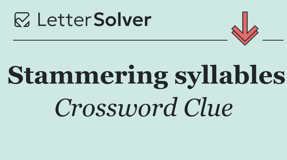 Stammering syllables