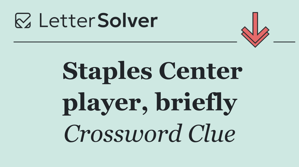 Staples Center player, briefly