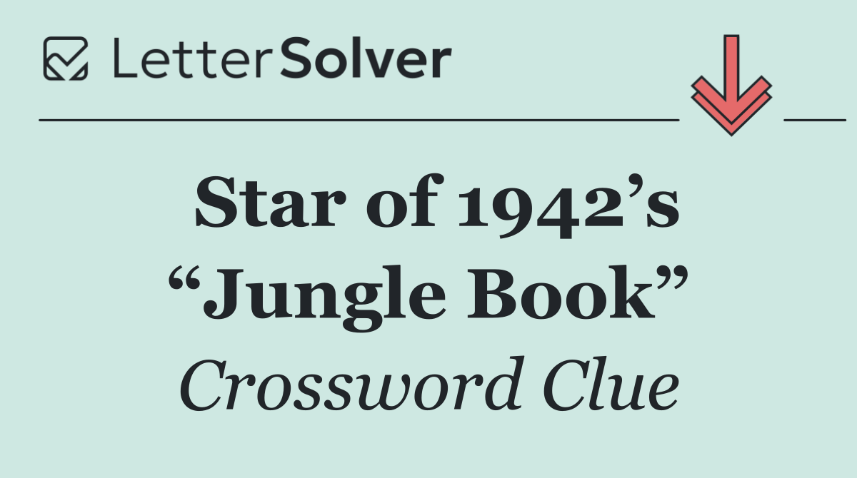 Star of 1942’s “Jungle Book”