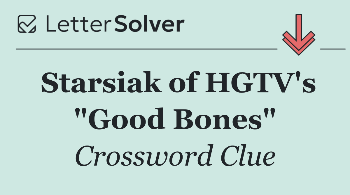 Starsiak of HGTV's "Good Bones"