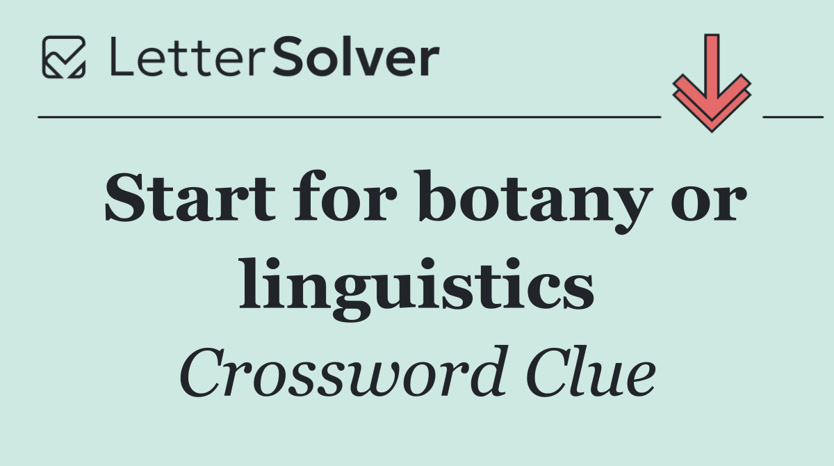 Start for botany or linguistics