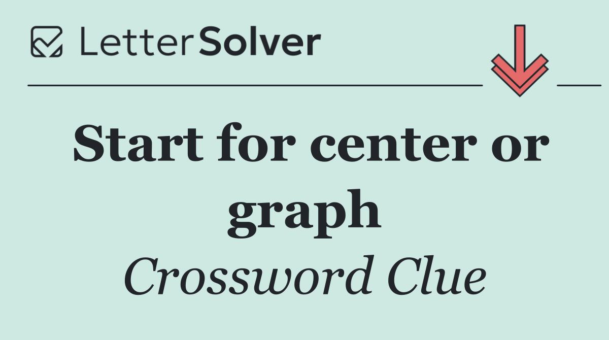 Start for center or graph