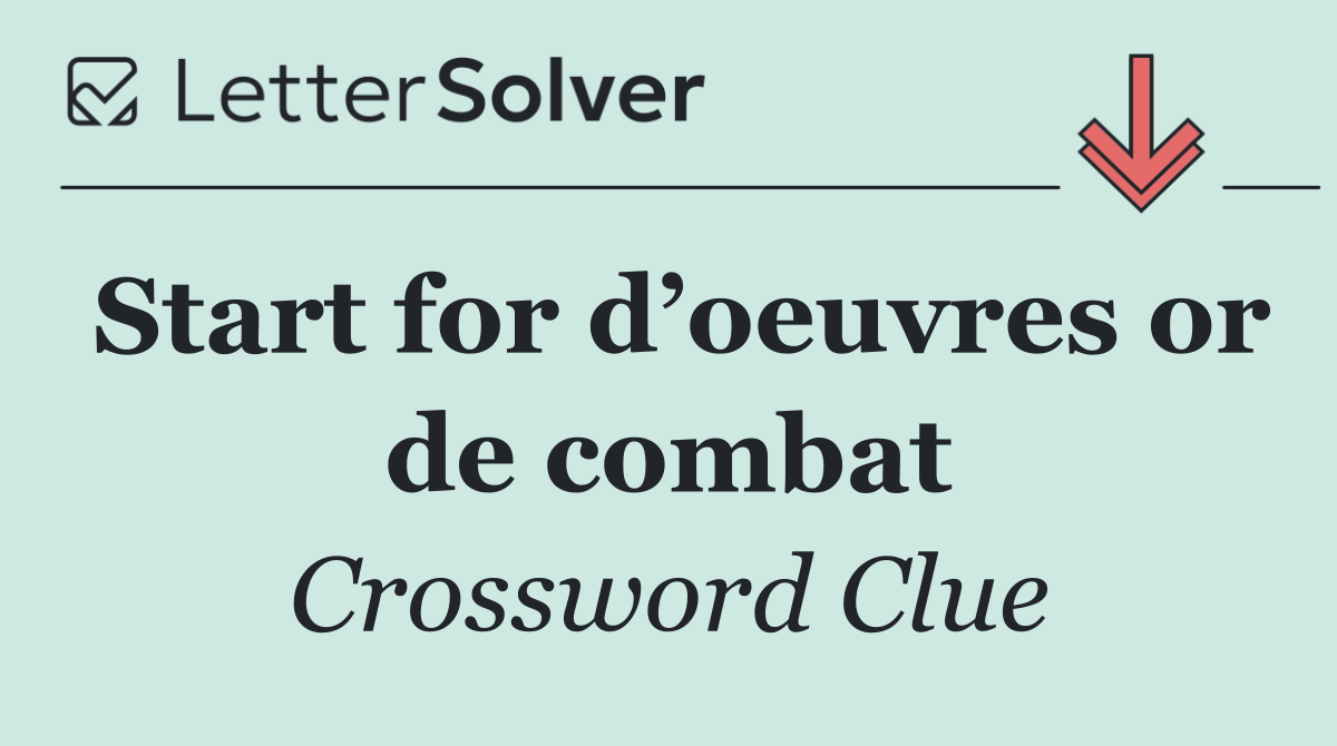 Start for d’oeuvres or de combat