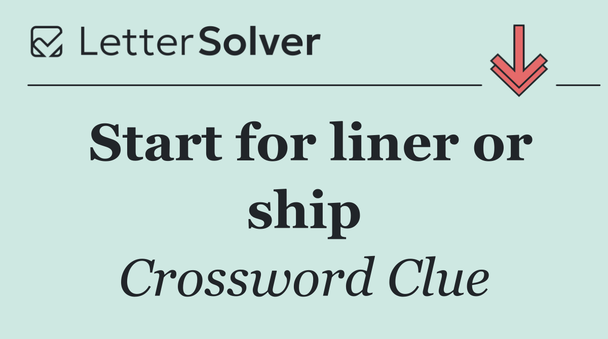Start for liner or ship