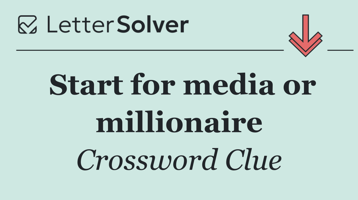 Start for media or millionaire