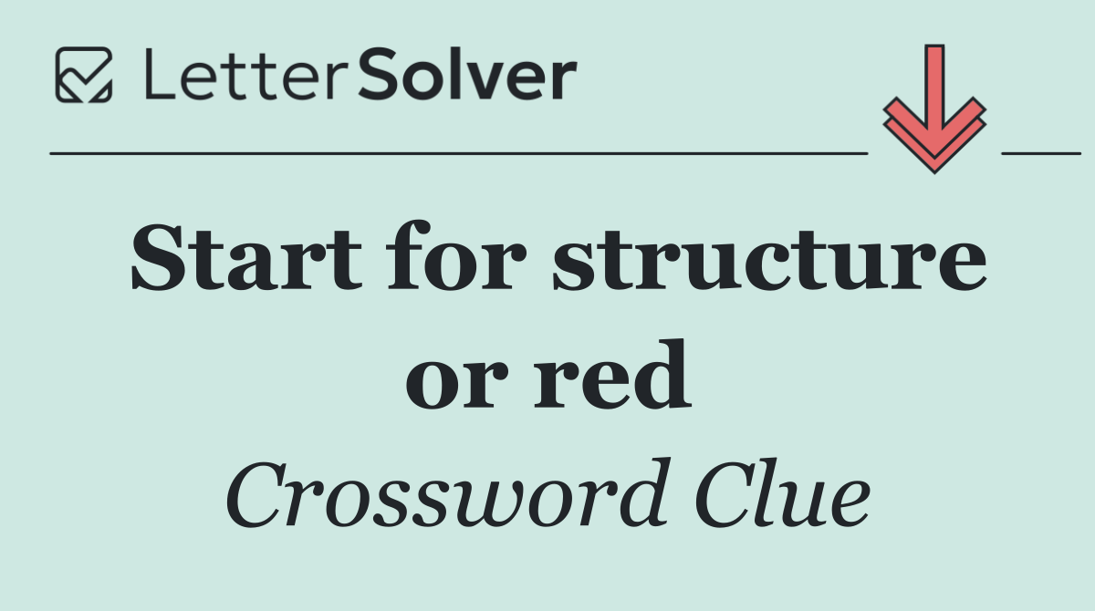 Start for structure or red