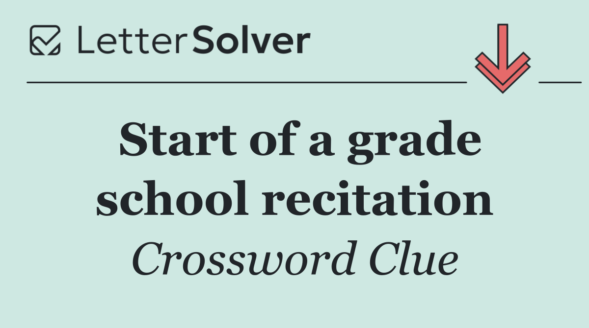 Start of a grade school recitation