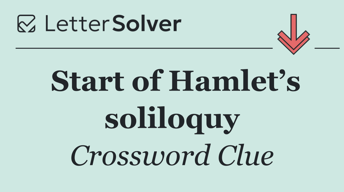 Start of Hamlet’s soliloquy