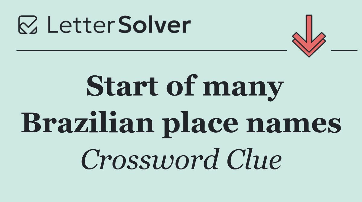 Start of many Brazilian place names