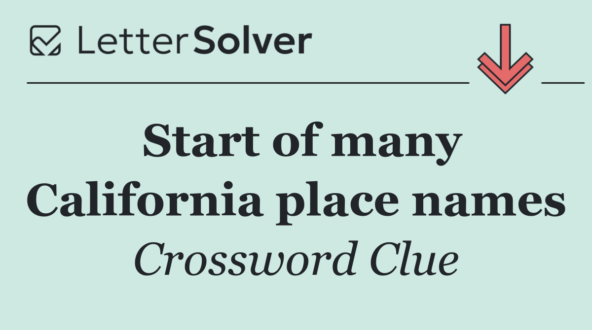 Start of many California place names