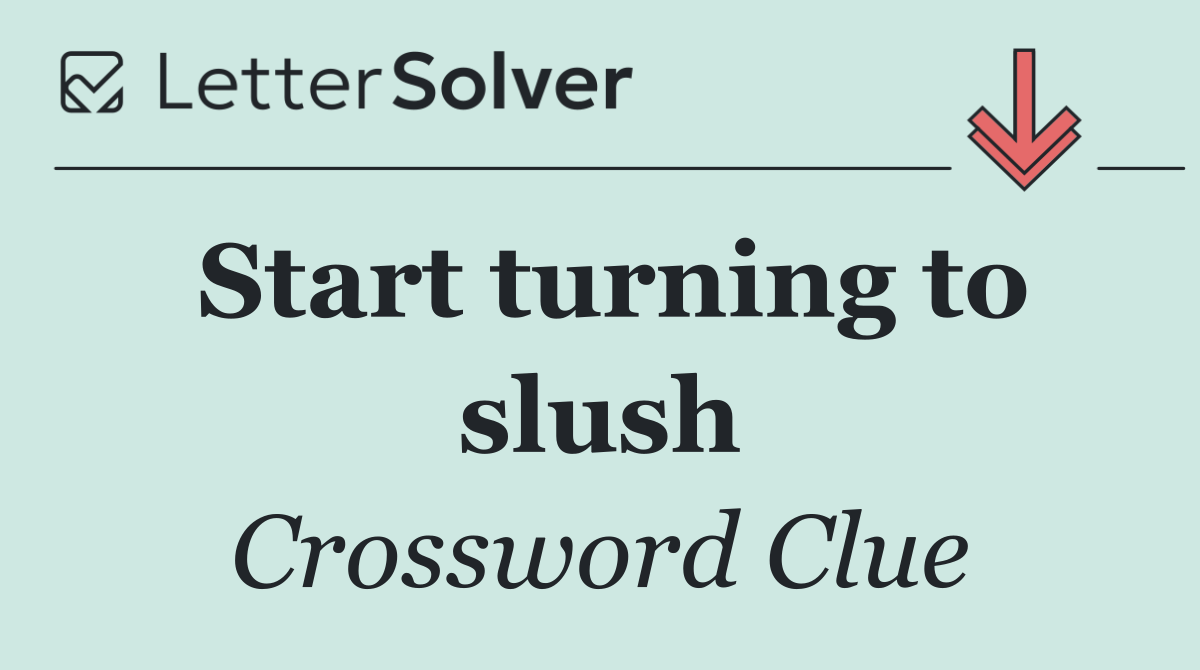 Start turning to slush