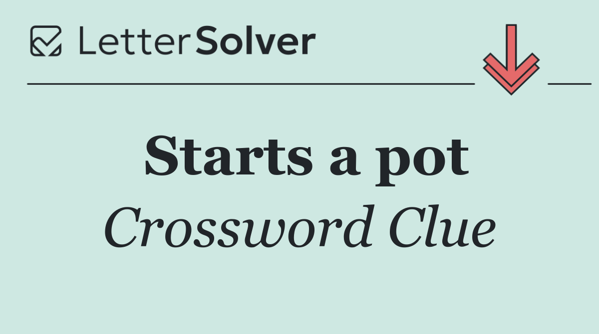 Starts a pot