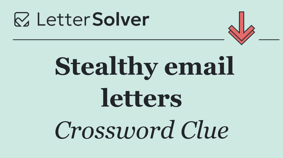 Stealthy email letters