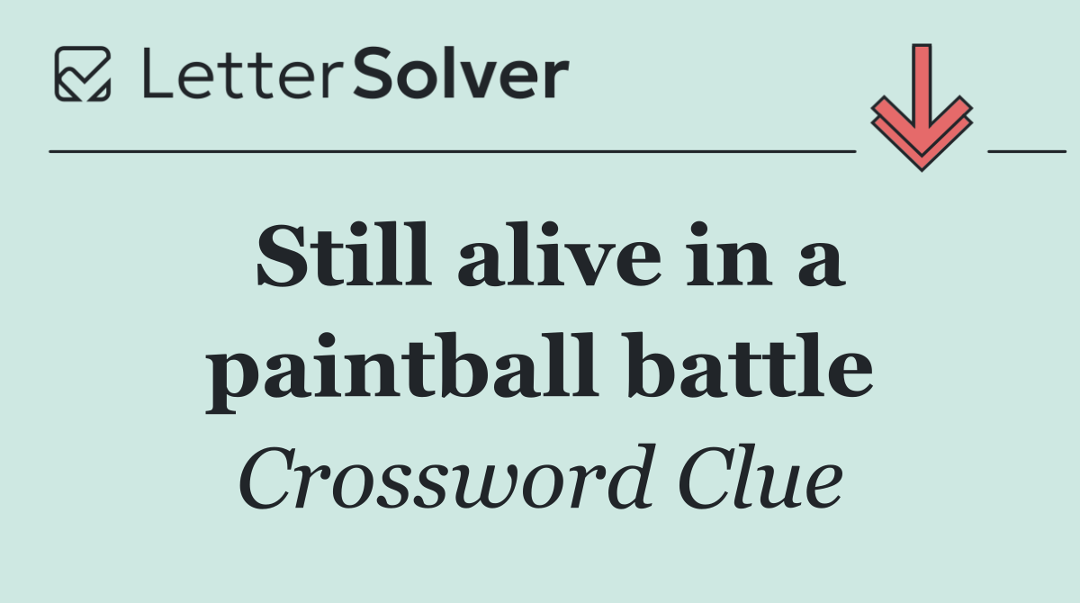Still alive in a paintball battle