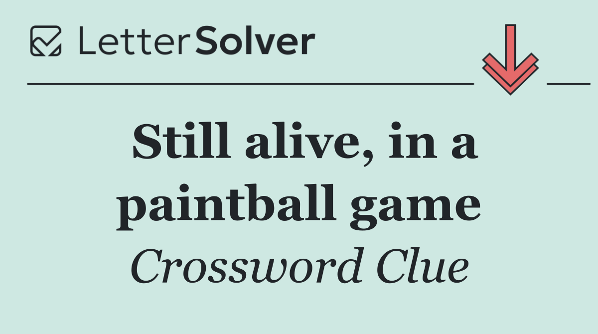 Still alive, in a paintball game