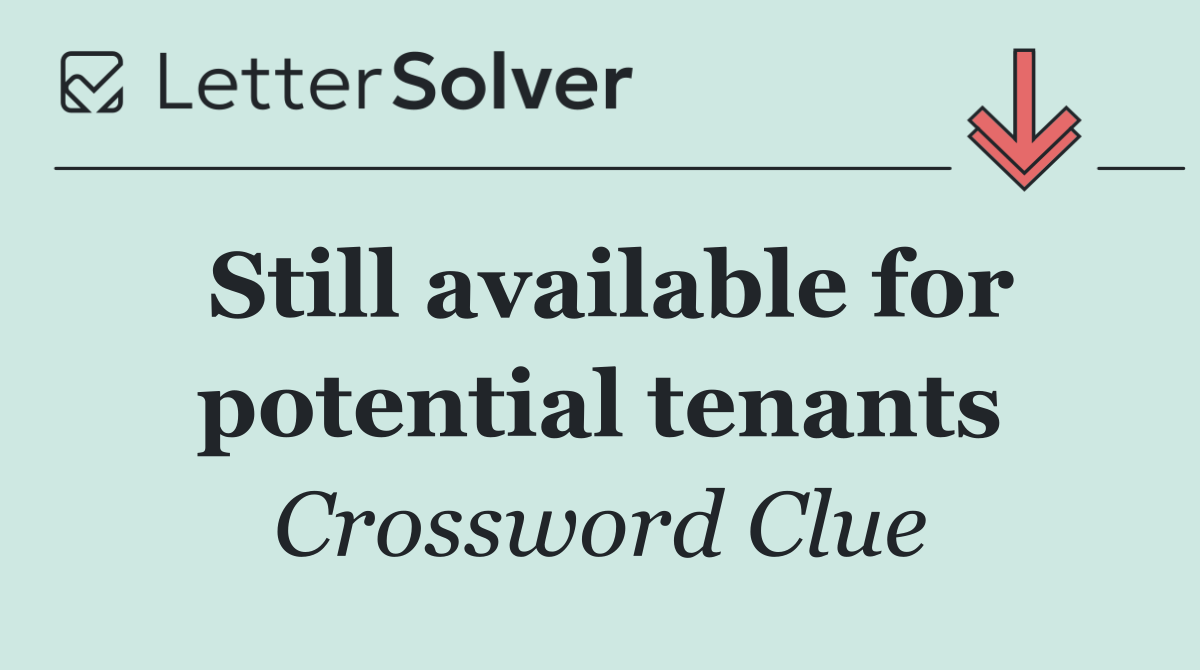 Still available for potential tenants