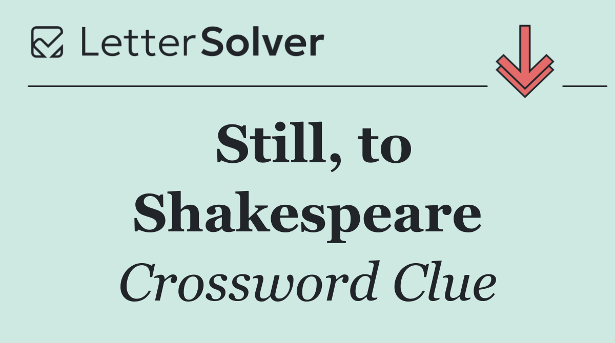 Still, to Shakespeare