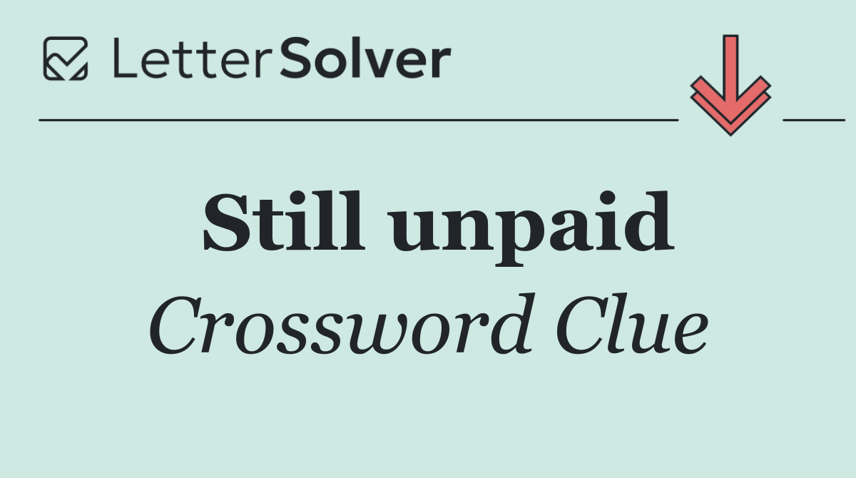 Still unpaid