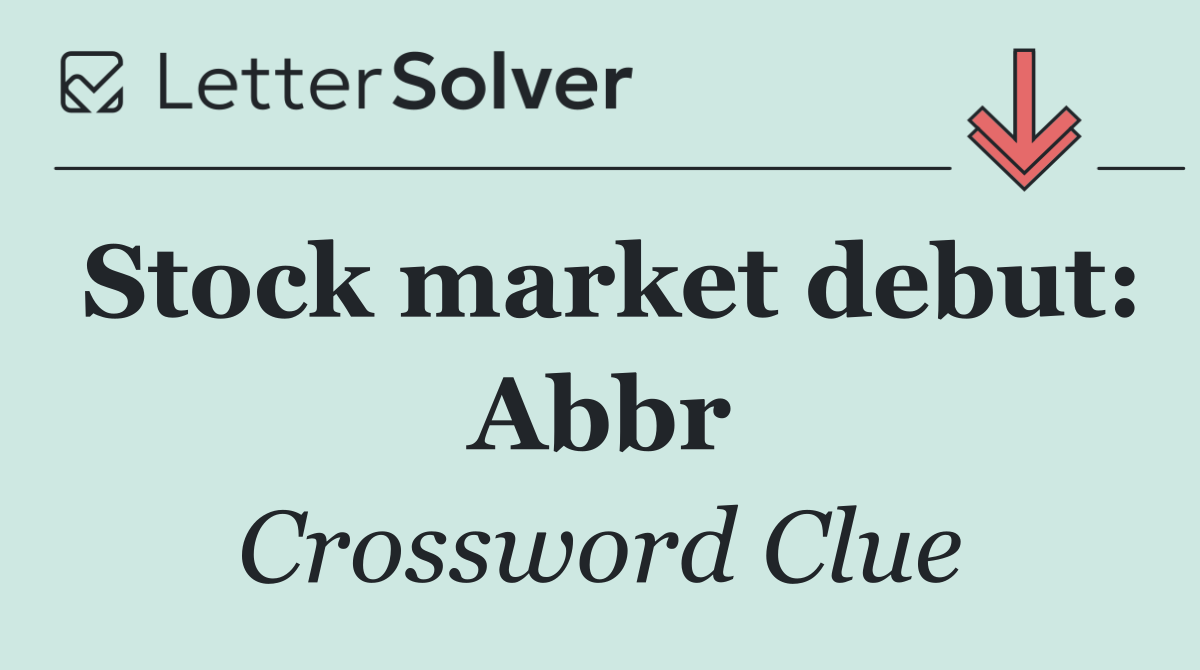 Stock market debut: Abbr