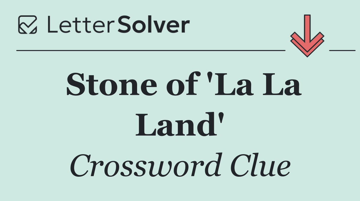 Stone of 'La La Land'