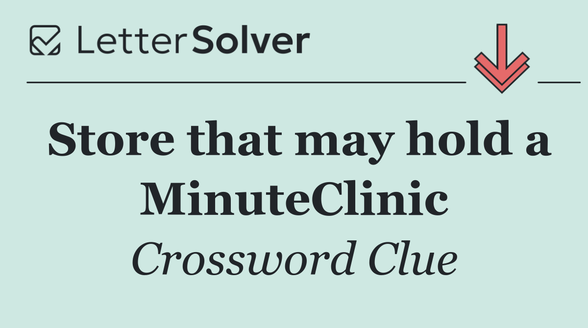 Store that may hold a MinuteClinic