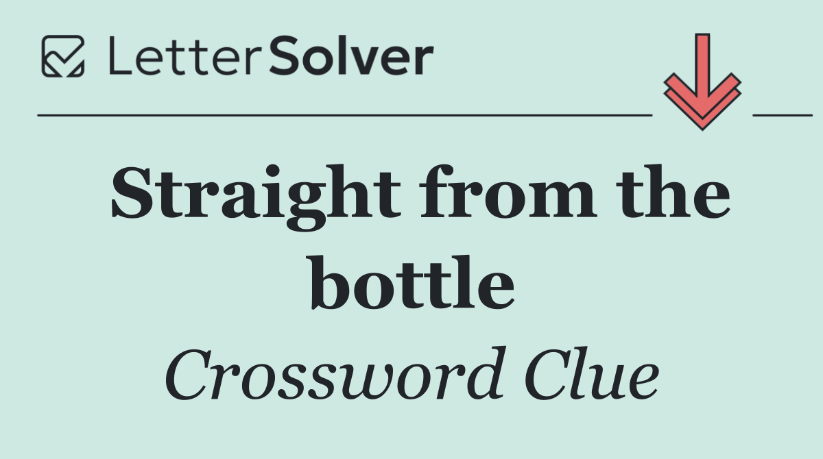 Straight from the bottle