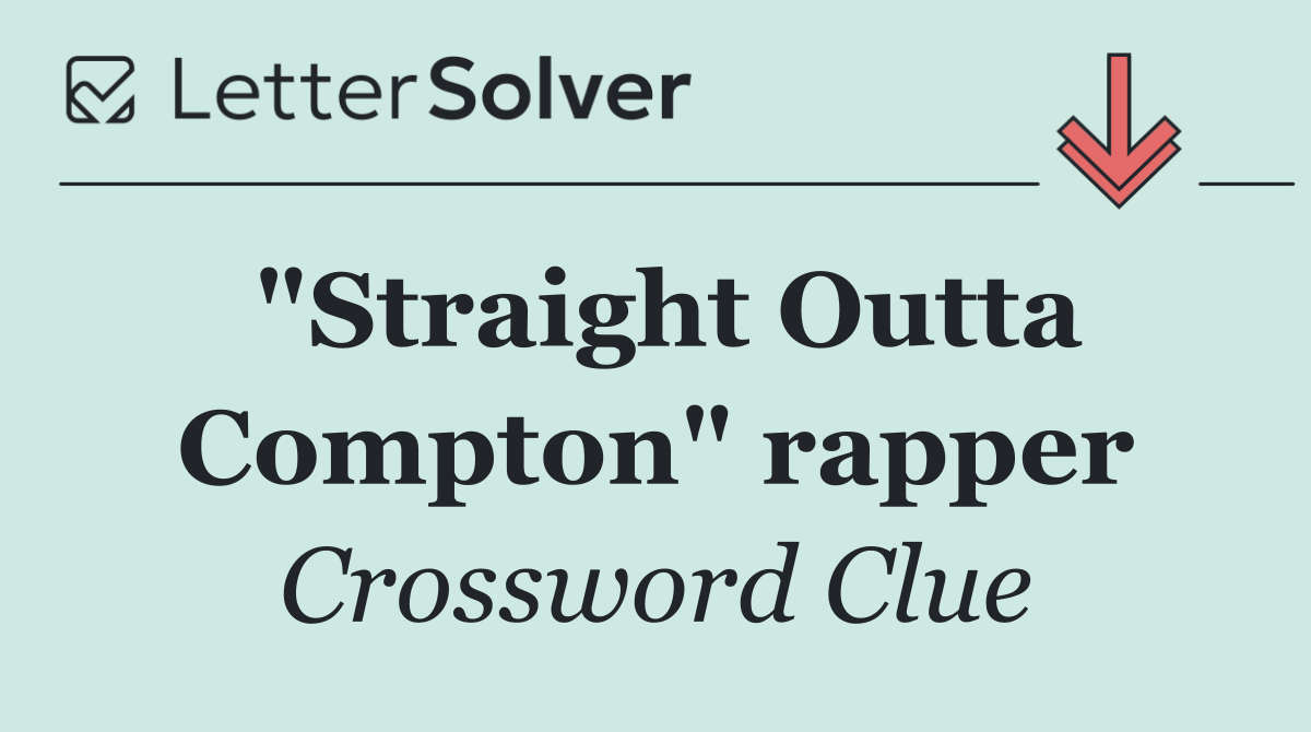 "Straight Outta Compton" rapper