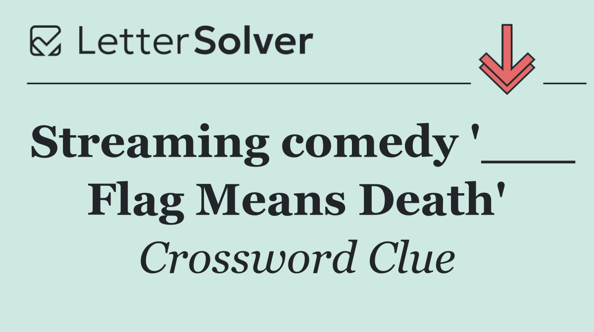 Streaming comedy '___ Flag Means Death'