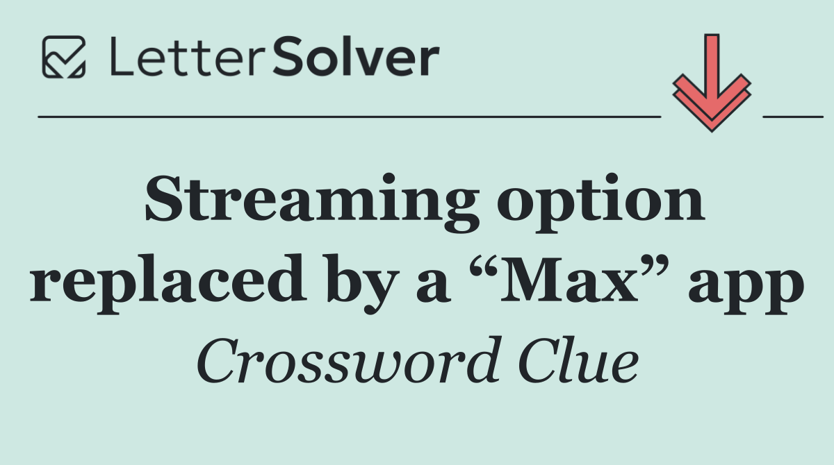 Streaming option replaced by a “Max” app