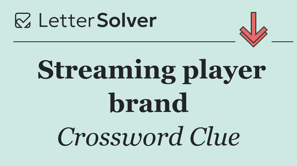 Streaming player brand