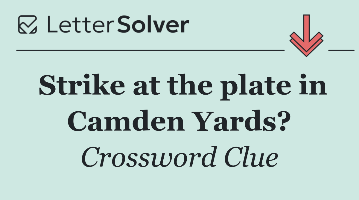 Strike at the plate in Camden Yards?