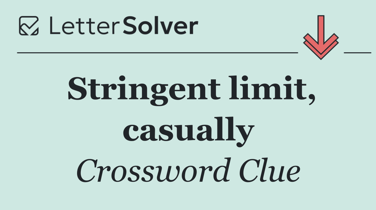 Stringent limit, casually