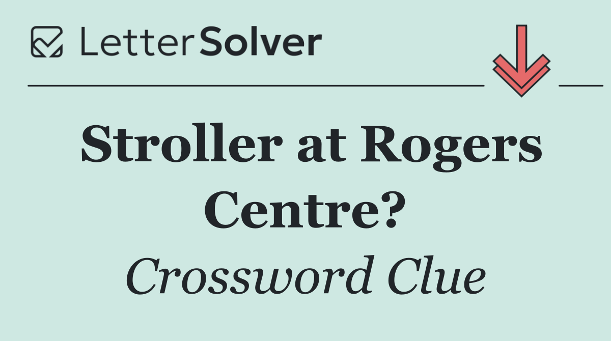 Stroller at Rogers Centre?