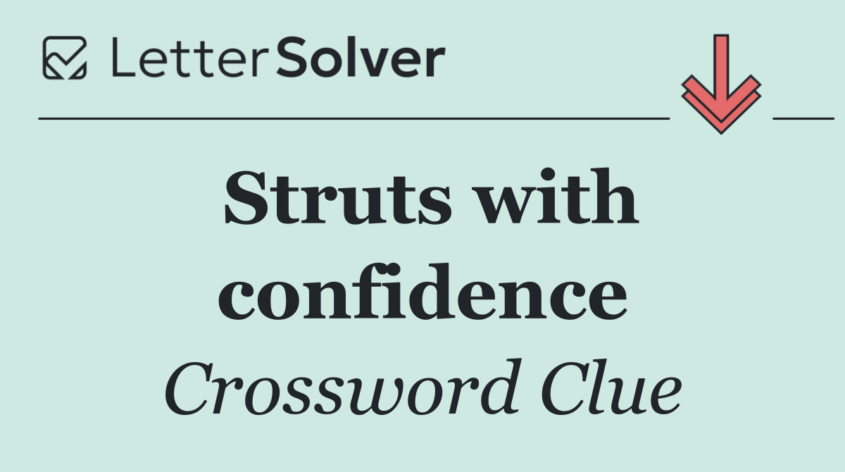 Struts with confidence