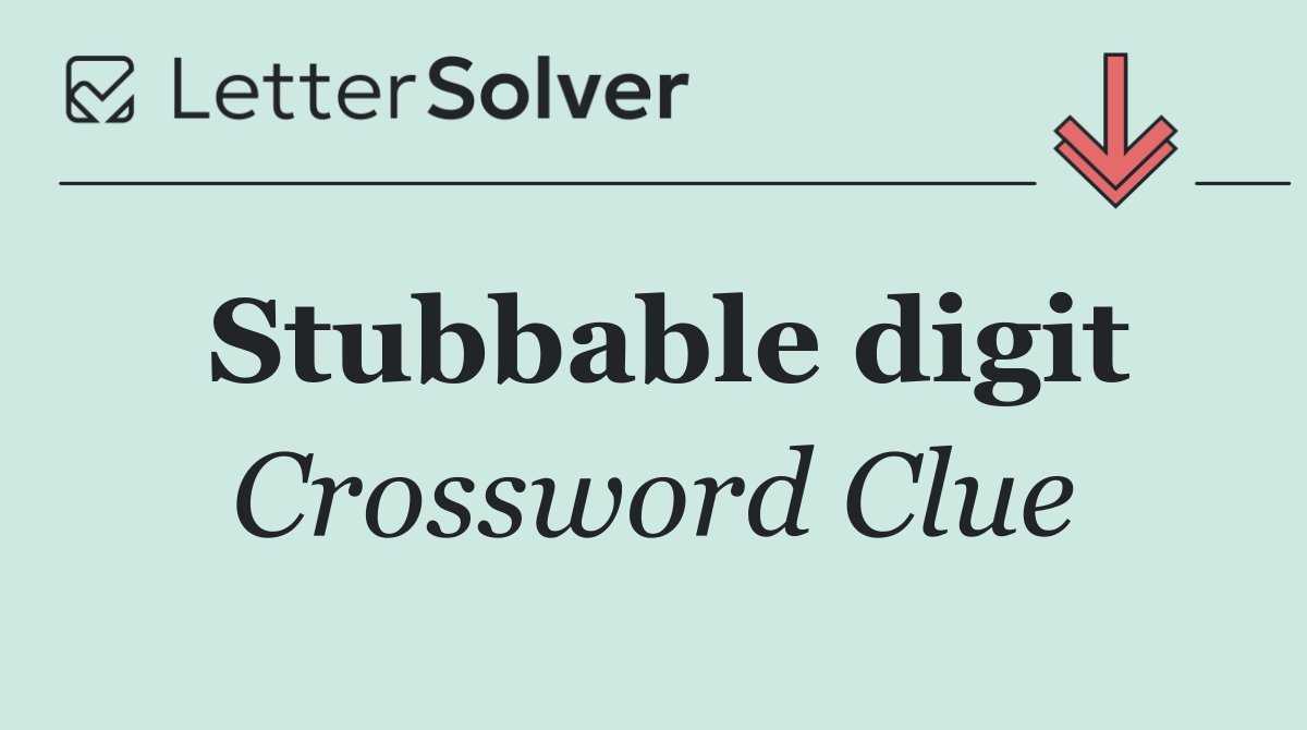Stubbable digit
