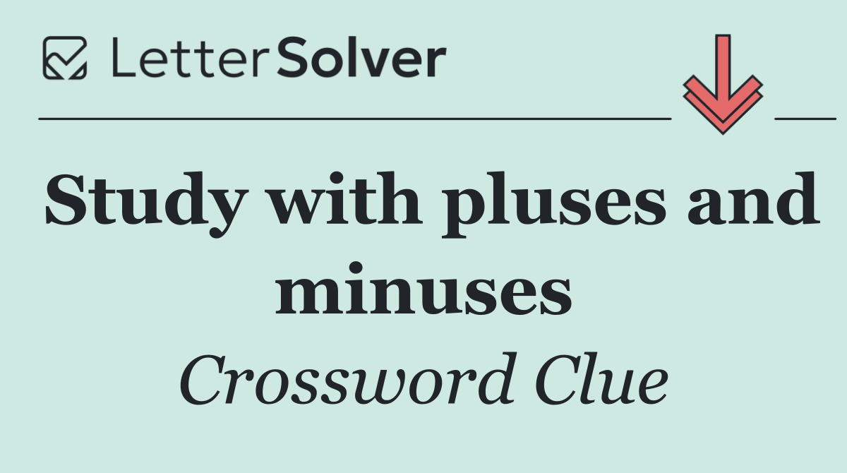 Study with pluses and minuses